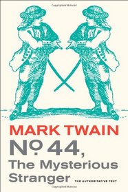 No. 44, The Mysterious Stranger (Mark Twain Library)