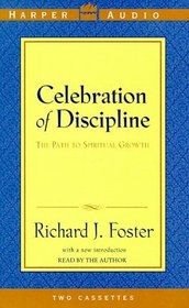 CELEBRATION OF DISCIPLINE:The Path to Spiritual Growth
