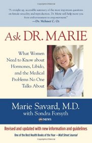 Ask Dr. Marie: What Women Need to Know about Hormones, Libido, and the Medical Problems No One Talks About