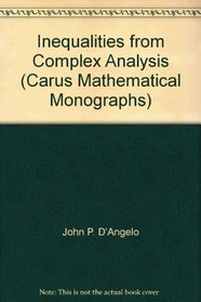 Inequalities from Complex Analysis (Carus Mathematical Monographs)