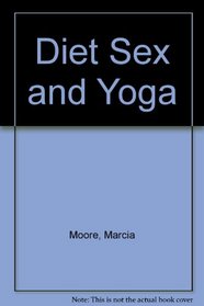 Diet Sex and Yoga