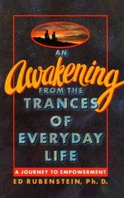 An Awakening From The Trances of Everyday Life: A Journey to