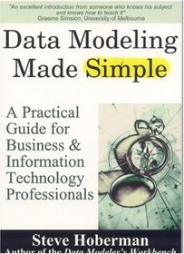 Data Modeling Made Simple: A Practical Guide for Business & Information Technology Professionals