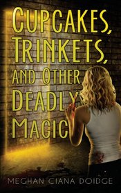 Cupcakes, Trinkets, and Other Deadly Magic (Dowser, Bk 1)