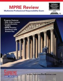 Supreme Bar Review MPRE Review: for the Multistate Professional Responsibility Exam