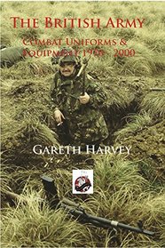 British Army Combat Uniforms and Equipment: 1970 - 2000