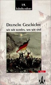 Deutsche Geschichte 1. Wie wir wurden, was wir sind. Das 19. Jahrhundert. (Lernmaterialien)