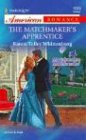 The Matchmaker's Apprentice (Matchmaker, Matchmaker) (Harlequin American Romance, No 1006)