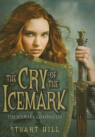 The Cry of the Icemark (Icemark Chronicles, Bk 1)