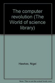 Computer Revolution (World of Science Library)