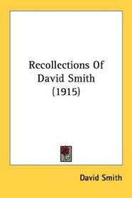 Recollections Of David Smith (1915)