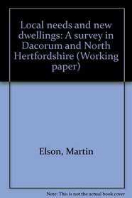 Local needs and new dwellings: A survey in Dacorum and North Hertfordshire (Working paper)