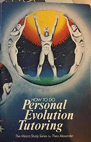 How to do personal evolution tutoring (Macro Study Series Book 6)
