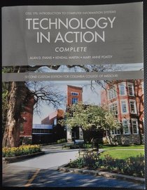 Technology in Action (Complete) Second Custom Edition for Columbia College of Missouri