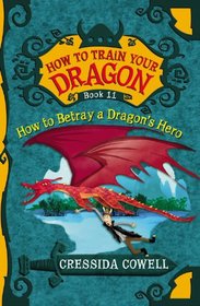 How to Betray a Dragon S Hero (How to Train Your Dragon)