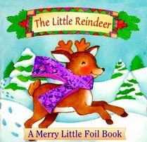 The Little Reindeer (Merry Little Foil Books)