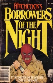 Alfred Hitchcock's Borrowers of the Night: 27 Stories of Mystery and Suspense (>>>Anthology #15, Fall 1983<<<, A15F1983)