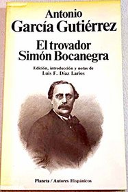 El trovador ;: Simon Bocanegra (Planeta/Autores hispanicos) (Spanish Edition)