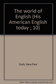The world of English (His American English today ; 10)