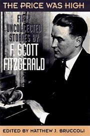 Price Was High: The Last Uncollected Stories of F. Scott Fitzgerald.