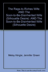 The Rags-to-Riches Wife / The Soon-to-Be-Disinherited Wife