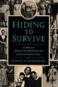 Hiding to Survive : Stories of Jewish Children Rescued from the Holocaust