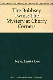 Bobbsey Twins 00: Mystery at Cherry Corner