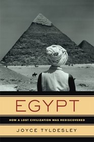 Egypt: How a Lost Civilization Was Rediscovered