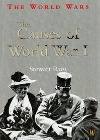 The Causes of World War I (World Wars)