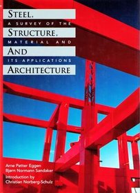 Steel, Structure, and Architecture: A Survey of the Material and Its Applications