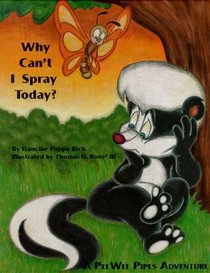 Why Can't I Spray Today?: A Peewee Pipes Adventure (Rich, Francine Poppo. Peewee Pipes Adventure.)