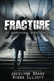 Fracture (Unbreakable Bonds, Bk 6)