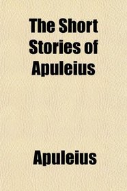 The Short Stories of Apuleius