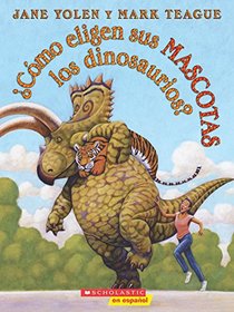 Cmo eligen sus mascotas los dinosaurios? (Spanish Edition)