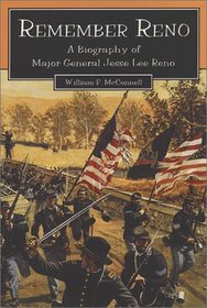 Remember Reno: A Biography of Major General Jesse Lee Reno