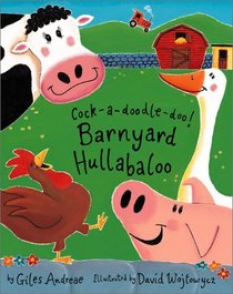 Cock-a-doodle-doo!  Barnyard Hullabaloo