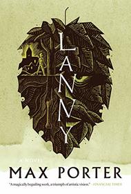 Lanny: A Novel