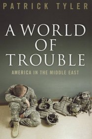 A World of Trouble: America in the Middle East