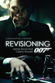 Revisioning 007: James Bond and Casino Royale