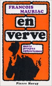 Francois Mauriac en verve (En verve, 19) (French Edition)