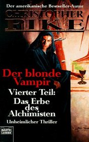 Der blonde Vampir 4. Das Erbe des Alchimisten. Unheimlicher Roman