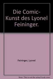 Die Comic- Kunst des Lyonel Feininger.