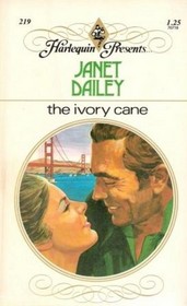 The Ivory Cane (Harlequin Presents, No 219)