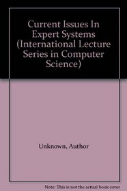 Current Issues In Expert Systems (International Lecture Series in Computer Science)
