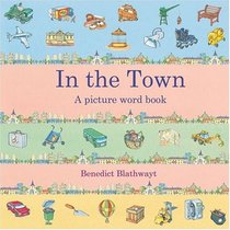 In the Town: A Picture Word Book