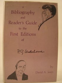 A bibliography and reader's guide to the first editions of P. G. Wodehouse,