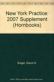 New York Practice: 2007 Supplement (Hornbooks)
