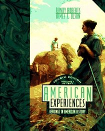 American Experiences: Readings in American History, Vol. 1: To 1877 (American Experiences)