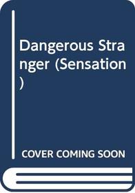 Dangerous Stranger (Sensation)