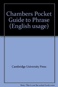 Chambers Pocket Guide to Phrase (English usage)